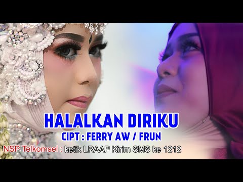 LIRA - HALALKAN DIRIKU ( CIPT : FERRY AW / FRUN ) OFFICIAL VIDEO ( PRIA WANITA WAJIB NONTON !!!)