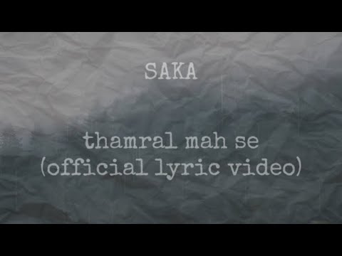 SAKA- thamral mah se (Official lyric video) | From the album 'SUANGTUAHNA MAWLMANG'