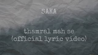 Download lagu SAKA- thamral mah se ( lyric video) | From the album 'SUANGTUAHNA MAWLMANG' mp3 Download lagu SAKA- thamral mah se ( lyric video) | From the album 'SUANGTUAHNA MAWLMANG' mp3
