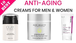 10 Best Anti-Aging Creams for Men and Women | Moisturizer for Fine Lines and Wrinkles