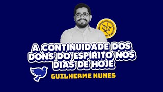A CONTINUIDADE DOS DONS | Guilherme Nunes | ECXP 2025