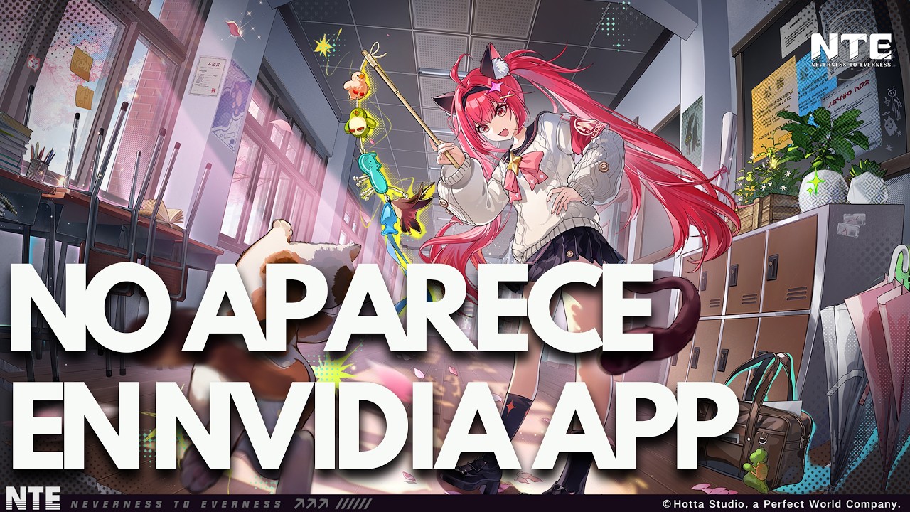NTE Neverness to Everness No Es Detectado por la NVIDIA App On PC FIX