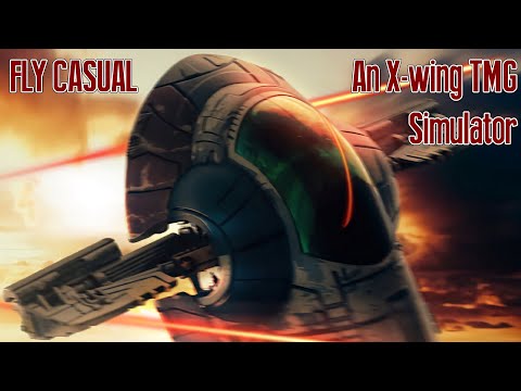 Flying Casually - Testing out Fly Casual - An X-wing TMG simulator
