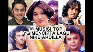 Download lagu 15 MUSISI TOP YG MENCIPTAKAN LAGU NIKE ARDILLA mp3