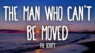 The Script - The Man Who Can&#39;t Be Moved (Lyrics)