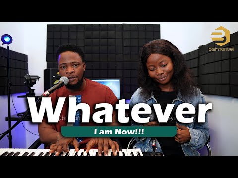 Whatever I am now by Bisimanuel and Heeyarhnu