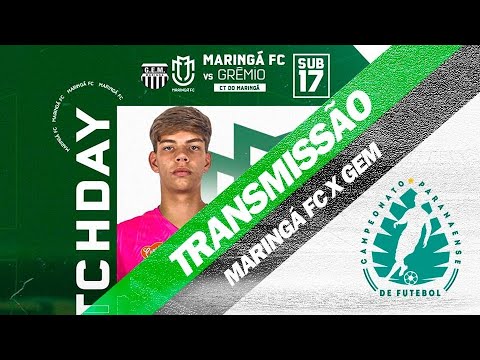 MARINGÁ FC X GRÊMIO - Campeonato Paranaense Sub 17