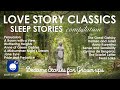 Bedtime Sleep Stories ️ 8 HRS Love Story Classics Sleep Stories Compilation Classic Literature