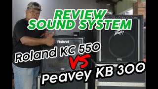 Video thumbnail for REVIEW SOUND SYSTEM - ROLAND KC 550 VS PEAVEY KB 300 by Tris Focuspro