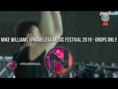 Mike Williams @Nameless Music Festival 2019 - Drops Only