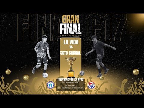 LA VIDA VS SARGENTO CABRAL | FINAL TORNEO APERTURA MASCULINO C17