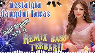 Download lagu LAGU DANGDUT NOSTALGIA VIRAL 2024❗| Album Dangdut Lawas Remix dan Full Bass | Dangdut Top Pilihan mp3