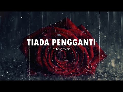 Bito Beyto - Tiada Pengganti (Lirik Video)