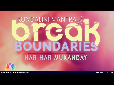 HAR HAR MUKANDAY || Powerful Kundalini Mantra to Break Boundaries