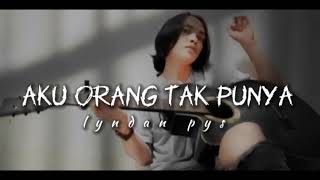 Download lagu AKU ORANG TAK PUNYA -LYNDAN PYS (musik video official) mp3