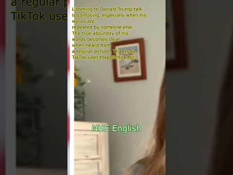 Listening to Donald Trump talk is already bamboozling enough but when his words are spoken by a norm