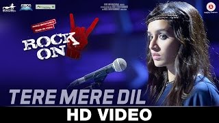 Tere Mere Dil Full Song | Rock On 2 | Shraddha Kapoor