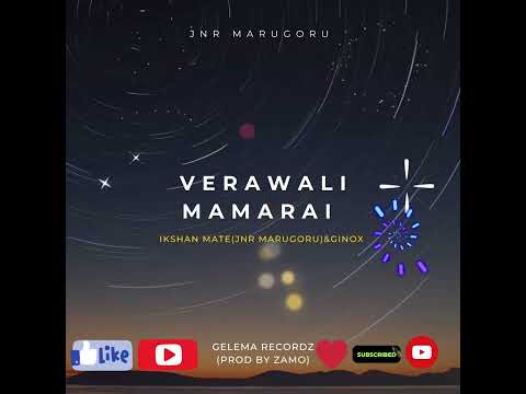 Verawali Mamarai-By Ikshan Mate-Jnr Marugoru