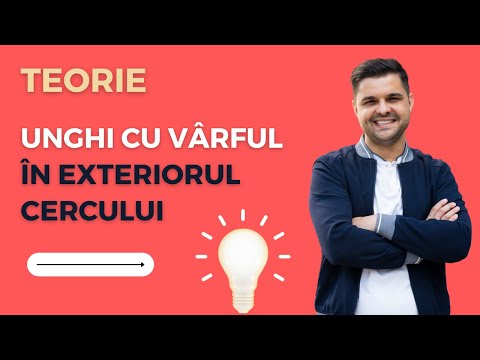 Teorie: Unghi cu vârful în exteriorul cercului