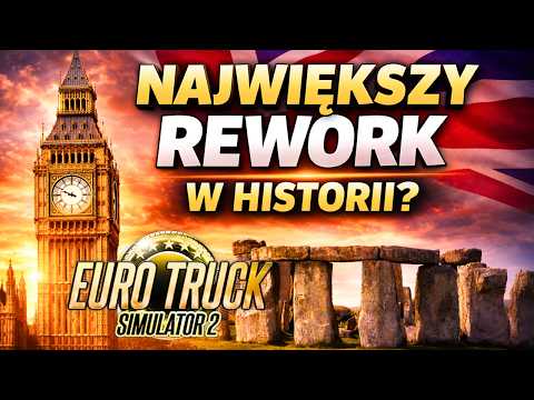 Największa przebudowa w historii ETS2 - UK od zera
