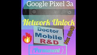 Google Pixel 3a Network Unlock Fast Method