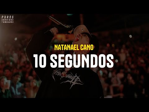 Natanael Cano - 10 segundos (letra)