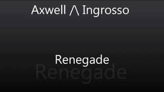 Axwell Λ Ingrosso - Renegade (Extended Mix)