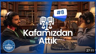 Kafadan Attık! 🎙️ | 8. Bölüm | Kadir Has’ta Hukuk Okumak, Staj ve Gele