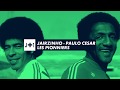 J+1 Jairzinho Paulo César, les Pionniers