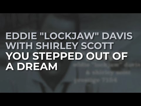 Eddie "Lockjaw" Davis with Shirley Scott - You Stepped Out Of A Dream (Official Audio)