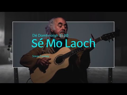 Sé Mo Laoch |Steve Cooney Dé Domhnaigh 21:30 | TG4