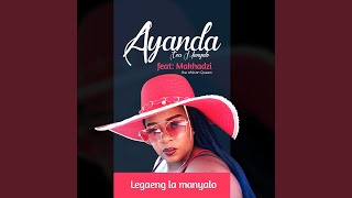 Download lagu Ayanda Tsa Manyalo (Legaeng La Manyalo) (feat. Makhadzi) mp3 Download lagu Ayanda Tsa Manyalo (Legaeng La Manyalo) (feat. Makhadzi) mp3