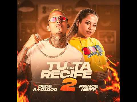 🎈DEDÉ A+D1000 PRINCE NEIFF - TU TA EM RECIFE 2