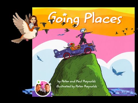 READ ALOUD:   Going Places by Peter and Paul Reynolds Read Aloud