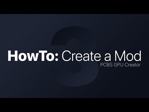 HowTo: Create a Mod - PCBS GPU Creator
