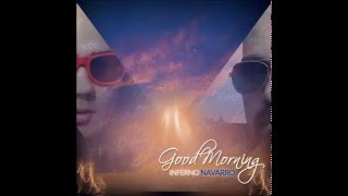 Good Morning -Inferno Navarro