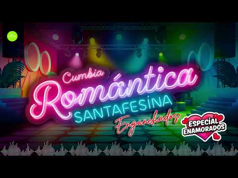 Enganchado Cumbia Romántica Santafesina (Especial Enamorados)