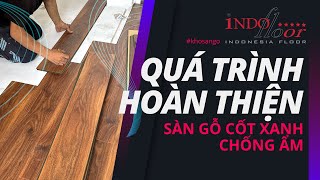 Quá trình thi công và hoàn thiện sàn gỗ cốt xanh INDO-OR 8mm chống ẩm
