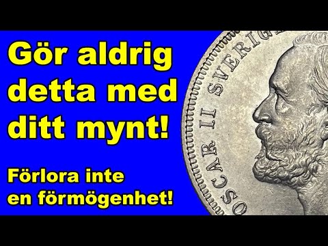 Samla mynt - Varning - gör aldrig detta med ditt gamla mynt! Rengöring förstör en förmögenhet