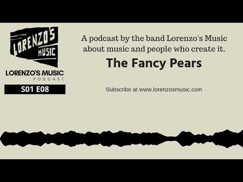 S01 Episode 8: The Fancy Pears, Band - Lorenzo's Music Podcast