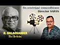 கே பாலச்சந்தர் மறையவில்லை Director Saran K Balachander
