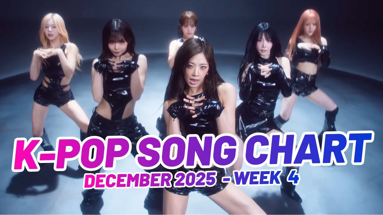 K-POP SONG CHART | DECEMBER 2025 (WEEK 4)