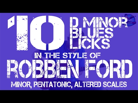 10 D Minor Blues Licks - Robben Ford Style - A Complete Solo with Tabs