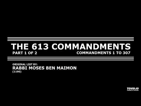 THE 613 COMMANDMENTS (PART 1 OF 2; COMMANDMENT 1 TO 307)