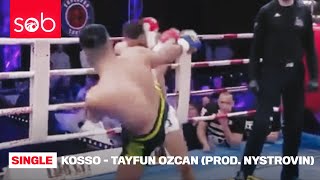 KOSSO - TAYFUN OZCAN (PROD. NYSTROVIN)