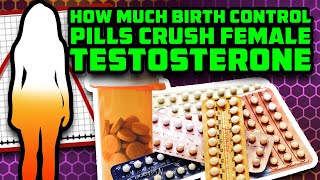 How Much Birth Control Pills CRUSH Female Testosterone Levels & DHEA Supplementation To Spike It