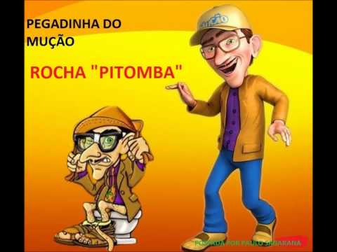 PEGADINHA DO MUÇÃO- ROCHA "PITOMBA"