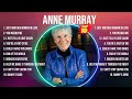Anne Murray Greatest Hits Top 10 Best Songs To Listen In 2024