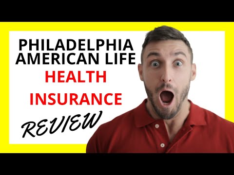 🔥 Philadelphia American Life Health Insurance Review: Pros and Cons