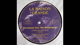 Stressman Feat. The Housedwarf - Come On And Do It (Original)